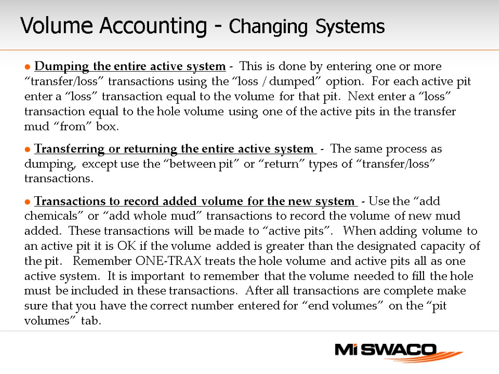 Volume Accounting - Changing Systems Dumping the entire active system - This is done